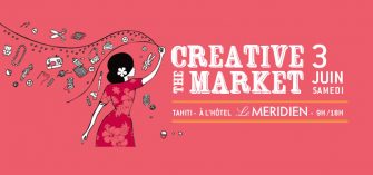 Le Creative Market spécial vacances, c’est le 3 juin au Méridien Tahiti