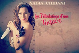 Nadia Chibani, les confidences d’une humoriste à fleur de peau !