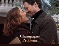 Champagne Problems : un film pétillant à ne pas manquer sur Netflix